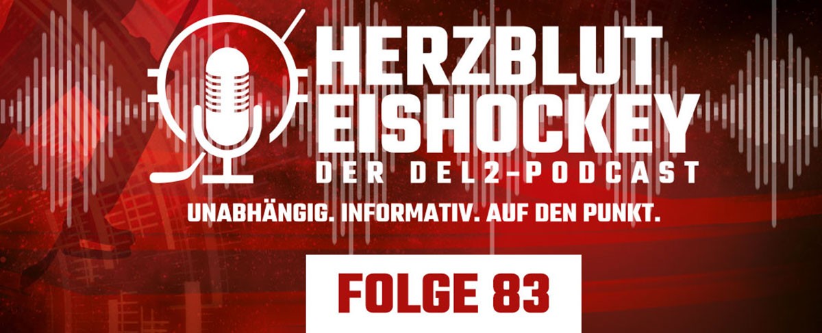 Herzblut Eishockey - Der DEL2-Podcast Folge 83 ist online