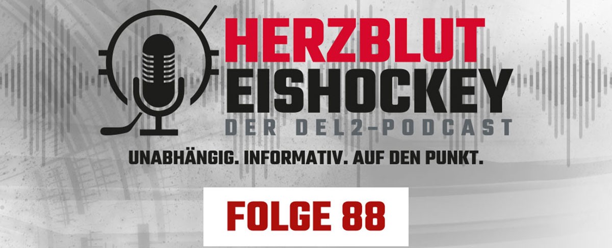 Herzblut Eishockey - Der DEL2-Podcast Folge 88 ist online