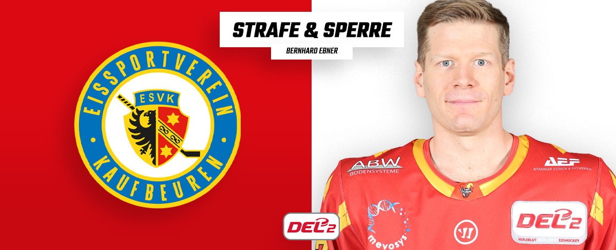 Ein Spiel Sperre für Bernhard Ebner vom ESV Kaufbeuren
