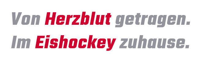 Von Herzblut getragen. Im Eishockey zuhause.