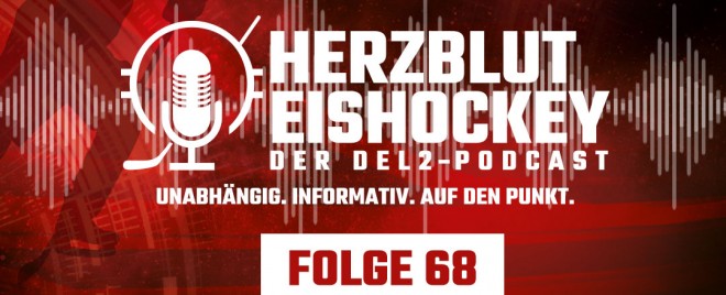 Herzblut Eishockey - Der DEL2-Podcast Folge 68 ist online