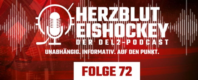 Herzblut Eishockey - Der DEL2-Podcast Folge 72 ist online 