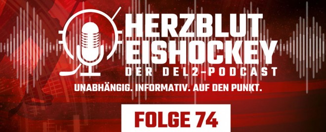 Herzblut Eishockey - Der DEL2-Podcast Folge 74 ist online