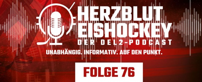 Herzblut Eishockey - Der DEL2-Podcast Folge 76 ist online