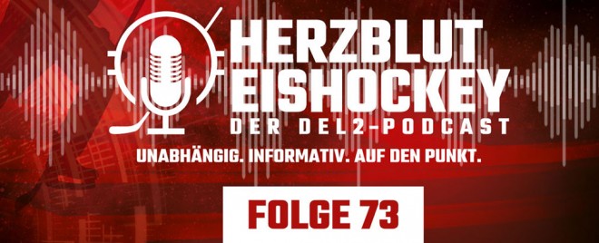 Herzblut Eishockey - Der DEL2-Podcast Folge 73 ist online