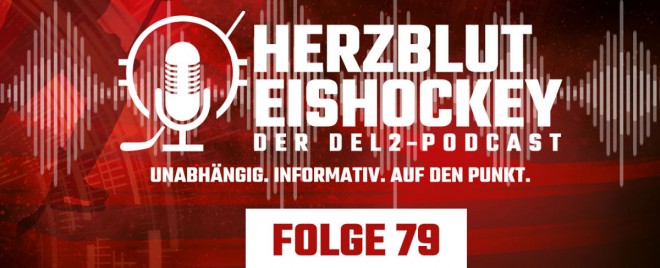 Herzblut Eishockey - Der DEL2-Podcast Folge 79 ist online