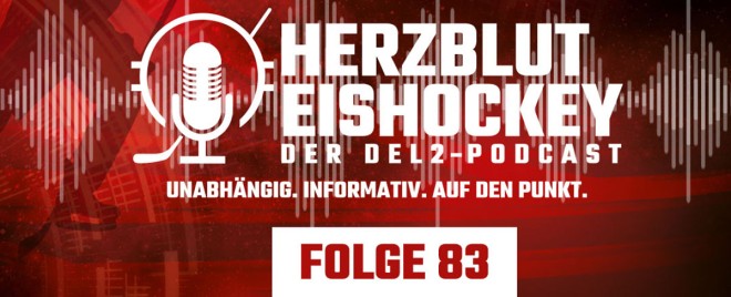 Herzblut Eishockey - Der DEL2-Podcast Folge 83 ist online 
