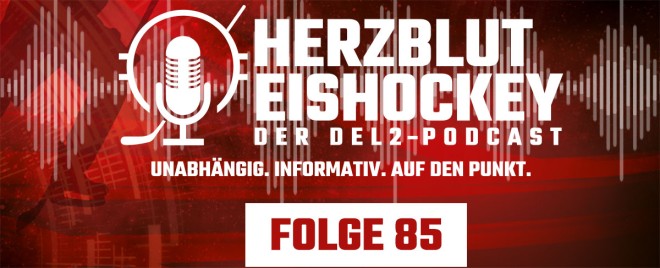 Herzblut Eishockey - Der DEL2-Podcast Folge 85 ist online 