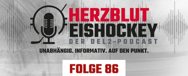 Herzblut Eishockey - Der DEL2-Podcast Folge 86 ist online 