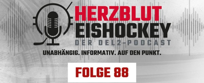 Herzblut Eishockey - Der DEL2-Podcast Folge 88 ist online