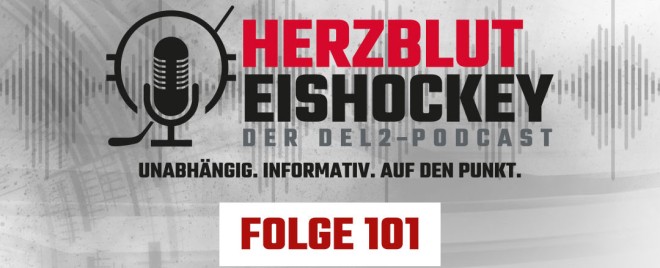 Herzblut Eishockey - Der DEL2-Podcast Folge 101 ist online